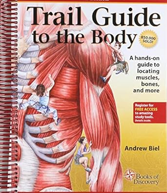 trail guide to the body how to locate muscles bones and more 5th edition andrew biel 0982978650,