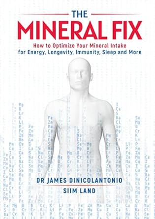 the mineral fix how to optimize your mineral intake for energy longevity immunity sleep and more 1st edition