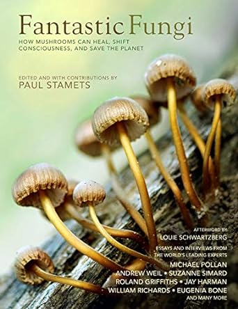 fantastic fungi expanding consciousness alternative healing environmental impact // official book of smash