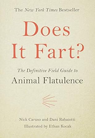 does it fart the definitive field guide to animal flatulence 1st edition nick caruso ,dani rabaiotti