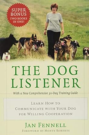 the dog listener learn how to communicate with your dog for willing cooperation 1st edition jan fennell