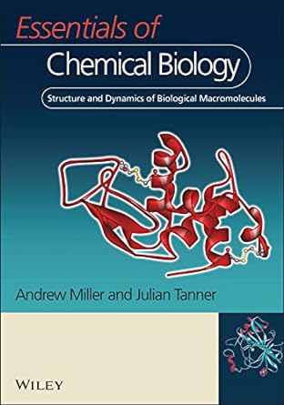 essentials of chemical biology structure and dynamics of biological macromolecules 1st edition andrew d