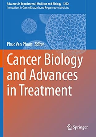 cancer biology and advances in treatment 1st edition phuc van pham 3030572560, 978-3030572563