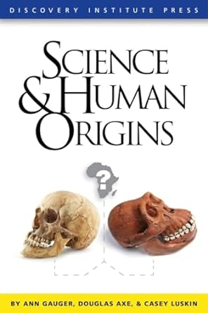 science and human origins 1st edition ann gauger ,douglas axe ,casey luskin 193659904x, 978-1936599042