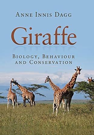 giraffe biology behaviour and conservation 1st edition anne innis dagg 1107610176, 978-1107610170