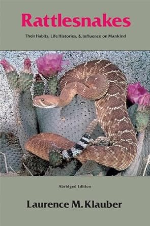 rattlesnakes their habits life histories and influence on mankind 2nd edition laurence m klauber 0520040392,