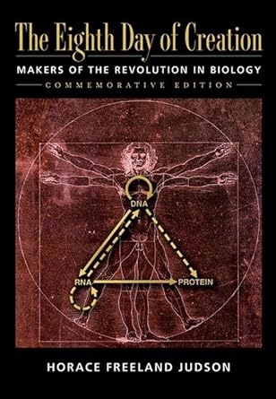 the eighth day of creation makers of the revolution in biology expanded edition horace freeland judson