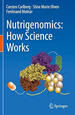 nutrigenomics how science works 1st edition carsten carlberg ,stine marie ulven ,ferdinand molnar 3030476634,