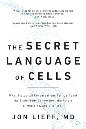 the secret language of cells what biological conversations tell us about the brain body connection the future