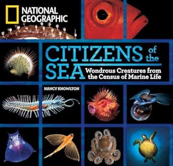 citizens of the sea wondrous creatures from the census of marine life 8th/16th/10th edition nancy knowlton