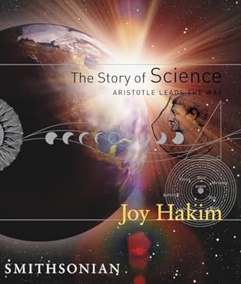 the story of science aristotle leads the way aristotle leads the way 1st edition joy hakim 1588341607,