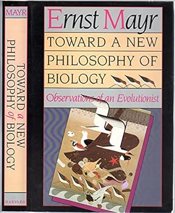 toward a new philosophy of biology observations of an evolutionist 1st edition ernst mayr 0674896661,