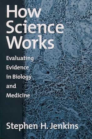 how science works evaluating evidence in biology and medicine 1st edition stephen h jenkins 0195158954,