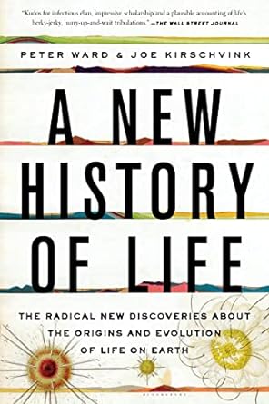 a new history of life the radical new discoveries about the origins and evolution of life on earth 1st