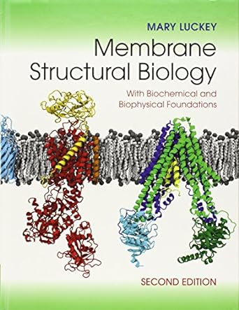 membrane structural biology with biochemical and biophysical foundations 2nd edition mary luckey 1107030633,