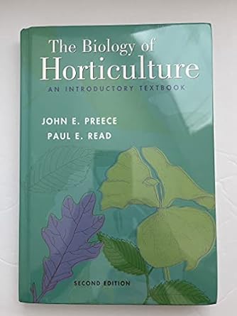 the biology of horticulture an introductory textbook 1st edition john e preece ,paul e read 0471465798,