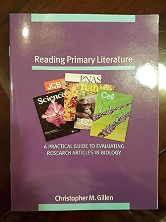 reading primary literature a practical guide to evaluating research articles in biology 1st edition scott