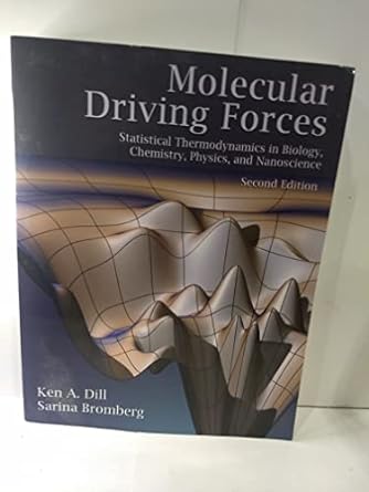 molecular driving forces statistical thermodynamics in biology chemistry physics and nanoscience 2nd edition