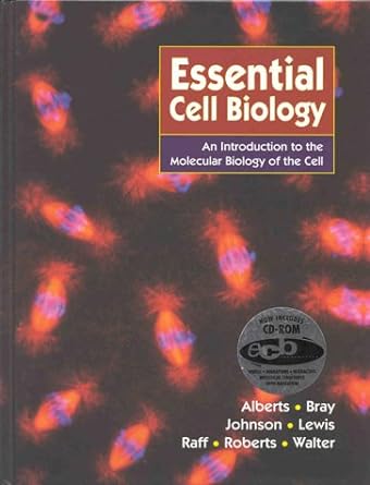 essential cell biology an introduction to the molecular biology of the cell 1st edition bruce alberts ,martin