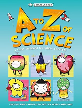 basher science an a to z of science 1st edition tom jackson ,simon basher 0753474212, 978-0753474211