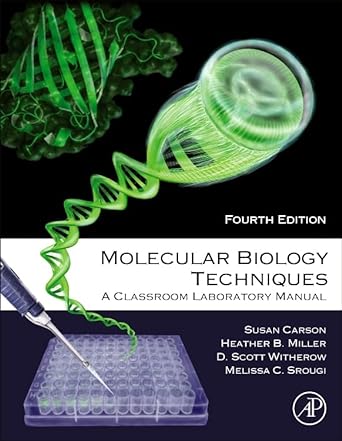 molecular biology techniques a classroom laboratory manual 4th edition sue carson ,heather b miller ,melissa