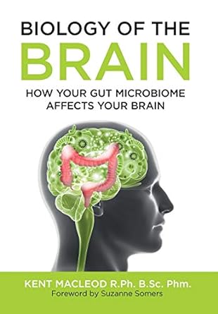 biology of the brain how your gut microbiome affects your brain 1st edition kent macleod 173253893x,