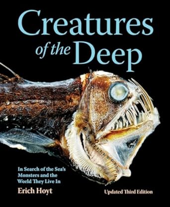 creatures of the deep in search of the seas monsters and the world they live in updated 3rd edition erich