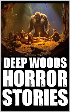 Scary True Deep Woods Horror Stories Vol 2