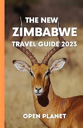 the new zimbabwe travel guide 2023 a brief pocket guide for exploring the natural wonders and wildlife of