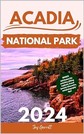 acadia national park the updated guide with 100 must do activities including hiking seaside towns biking