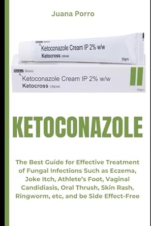 ketoconazole the best guide for effective treatment of fungal infections such as eczema joke itch athletes