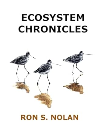 exploring the science and beauty of nature ecosystem chronicles 1st edition ron s nolan b0cp4ctcqd,