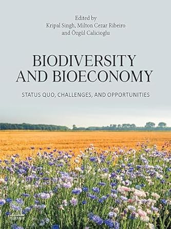 biodiversity and bioeconomy status quo challenges and opportunities 1st edition kripal singh ,milton cezar