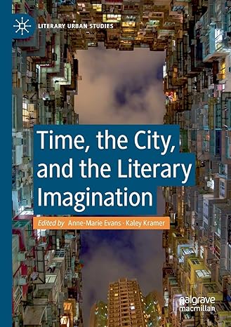 time the city and the literary imagination 1st edition anne marie evans ,kaley kramer 3030559637,