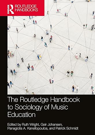 the routledge handbook to sociology of music education 1st edition ruth wright ,geir johansen ,panagiotis a