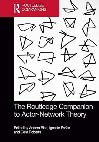 the routledge companion to actor network theory 1st edition anders blok ,ignacio farias ,celia roberts