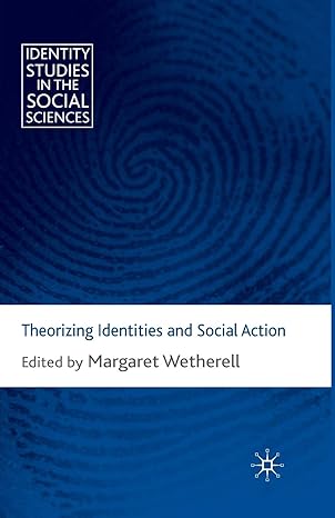 theorizing identities and social action 1st edition m wetherell 1349368830, 978-1349368839
