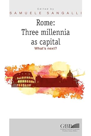 rome three millennia as capital whats next 1st edition samuele sangalli 8878394629, 978-8878394629