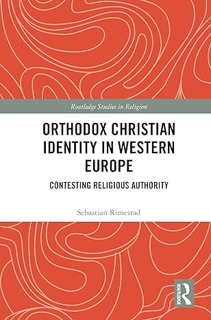 orthodox christian identity in western europe 1st edition sebastian rimestad 0367632535, 978-0367632533