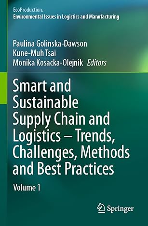 smart and sustainable supply chain and logistics trends challenges methods and best practices volume 1 1st