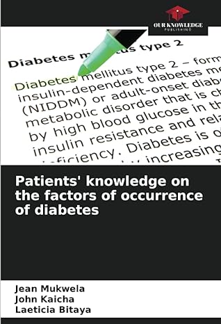 patients knowledge on the factors of occurrence of diabetes 1st edition jean mukwela ,john kaicha ,laeticia