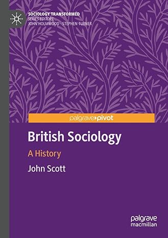 british sociology a history 1st edition john scott 3030383733, 978-3030383732