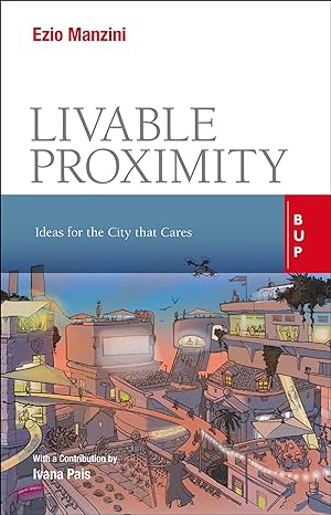 livable proximity ideas for the city that cares 1st edition ezio manzini ma 8831322389, 978-8831322386