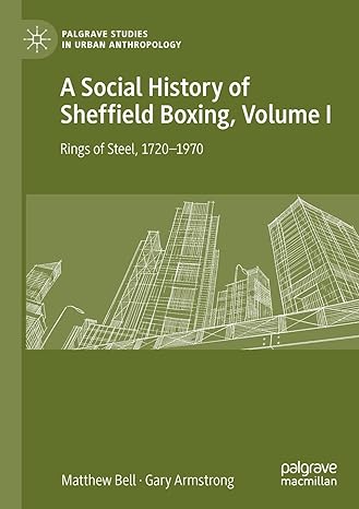 a social history of sheffield boxing volume i rings of steel 1720 1970 1st edition matthew bell ,gary