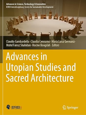 advances in utopian studies and sacred architecture 1st edition claudio gambardella ,claudia cennamo ,maria