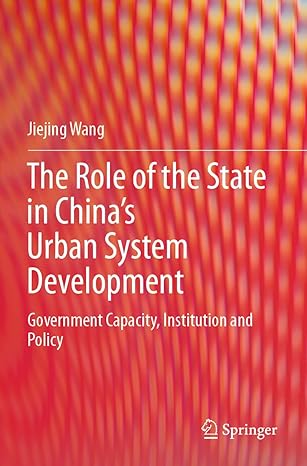 the role of the state in chinas urban system development government capacity institution and policy 1st