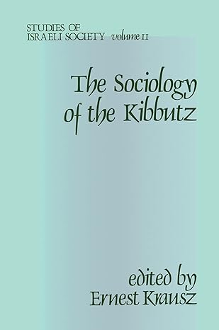 sociology of the kibbutz 1st edition ernest krausz 0878559027, 978-0878559022