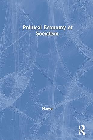 the political economy of socialism a marxist social theory 1st edition aa horvat 0873322568, 978-0873322560