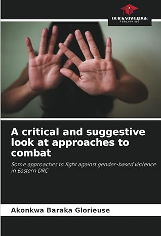 a critical and suggestive look at approaches to combat some approaches to fight against gender based violence