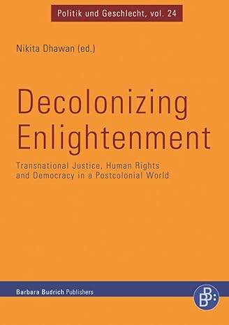 decolonizing enlightenment transnational justice human rights and democracy in a postcolonial world 1st